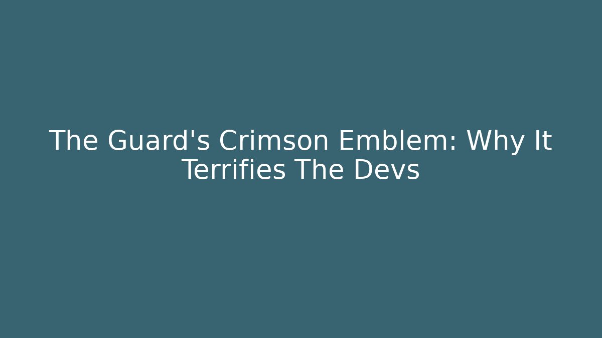 The Guard's Crimson Emblem: Why It Terrifies The Devs