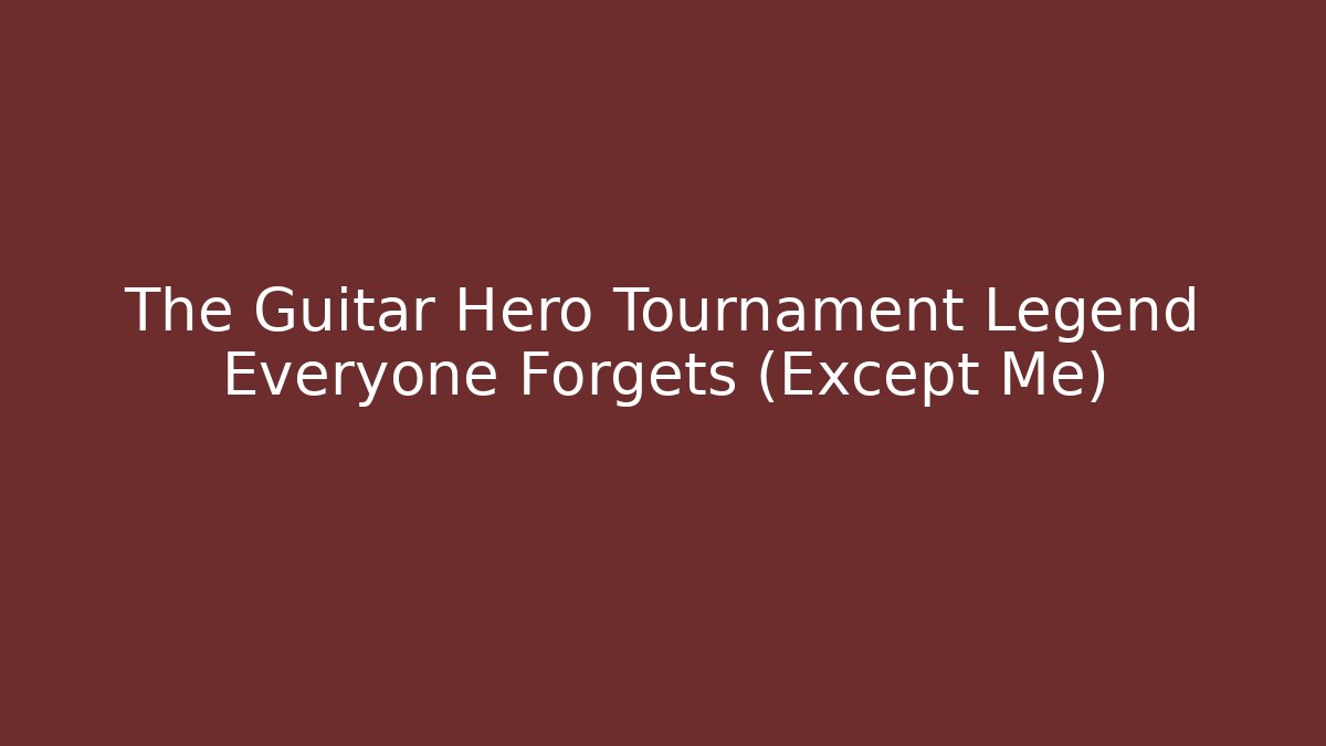 The Guitar Hero Tournament Legend Everyone Forgets (Except Me) - Critter Realm