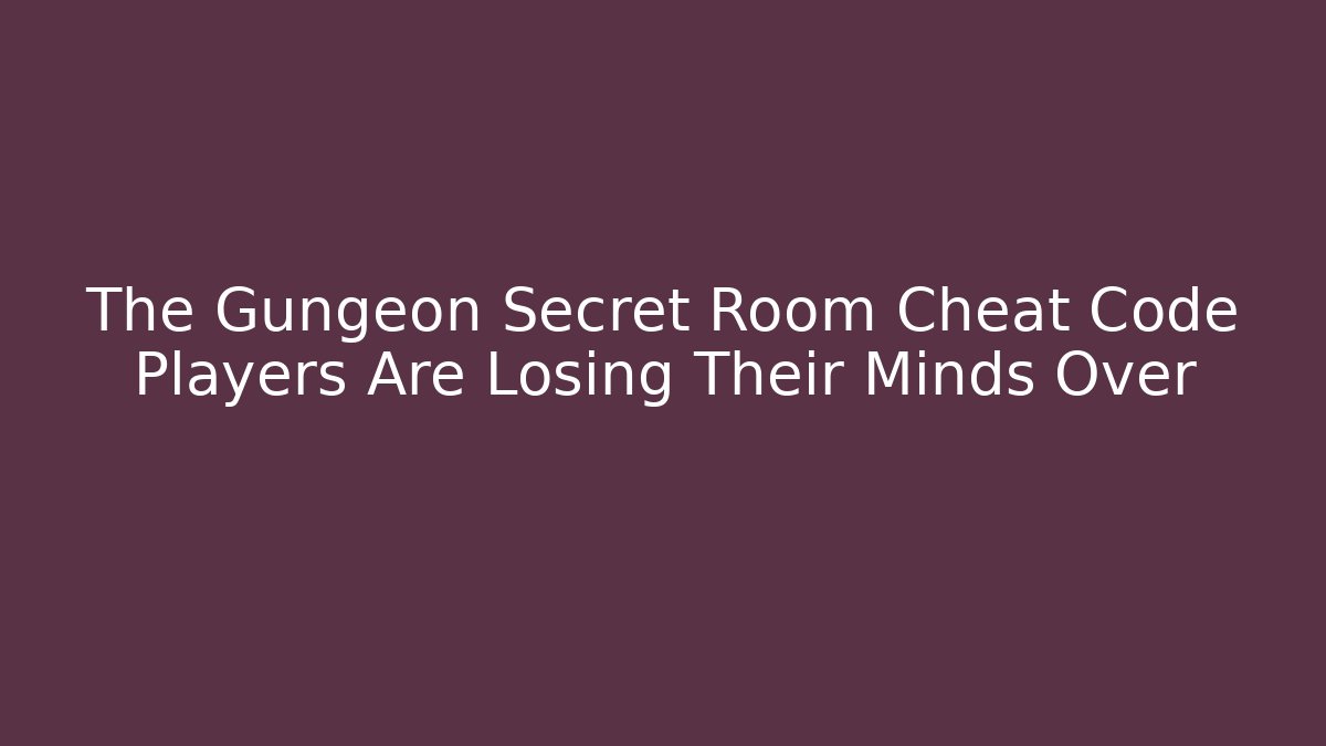 The Gungeon Secret Room Cheat Code Players Are Losing Their Minds Over