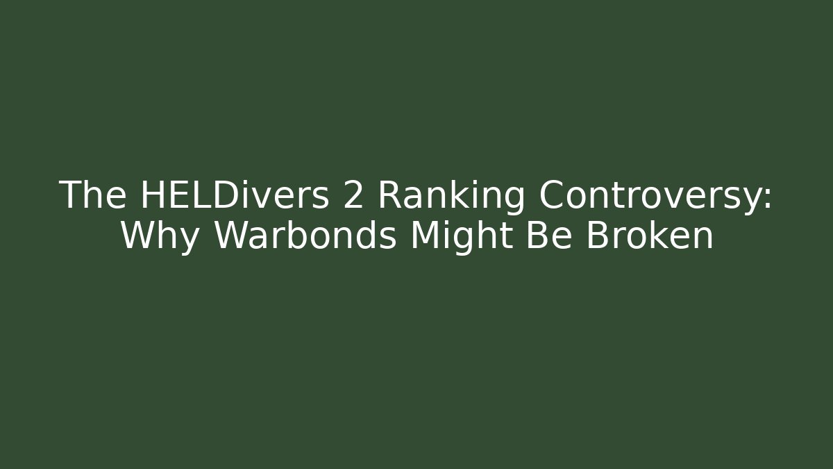 The HELDivers 2 Ranking Controversy: Why Warbonds Might Be Broken