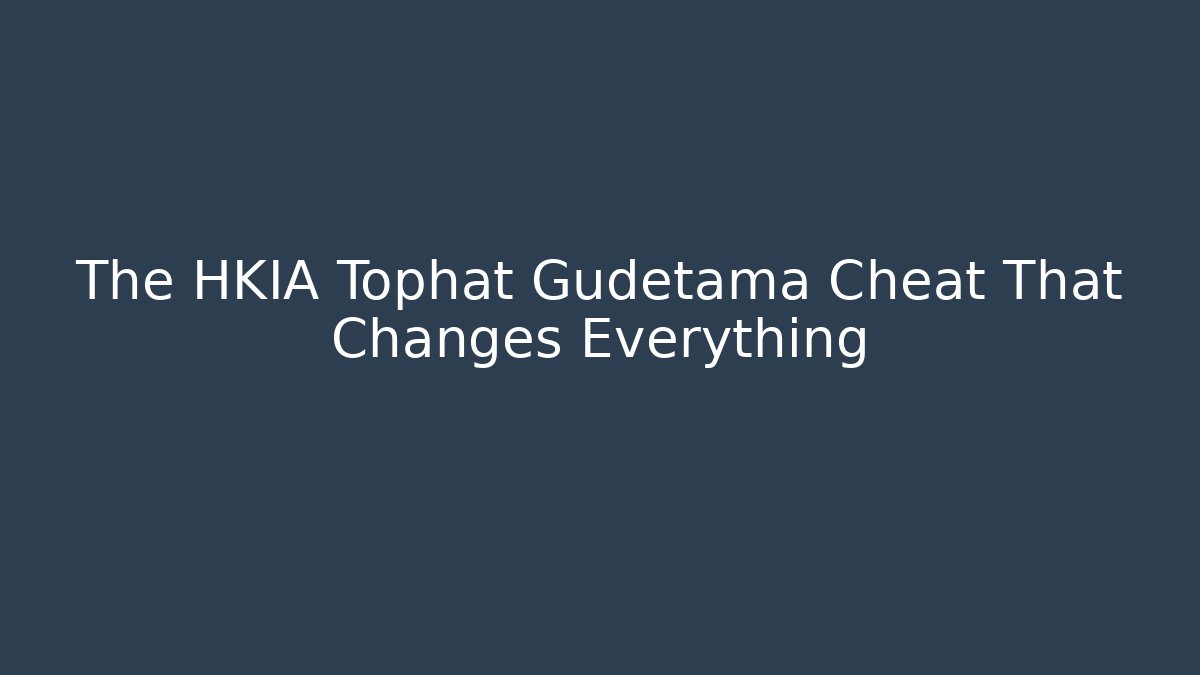 The HKIA Tophat Gudetama Cheat That Changes Everything
