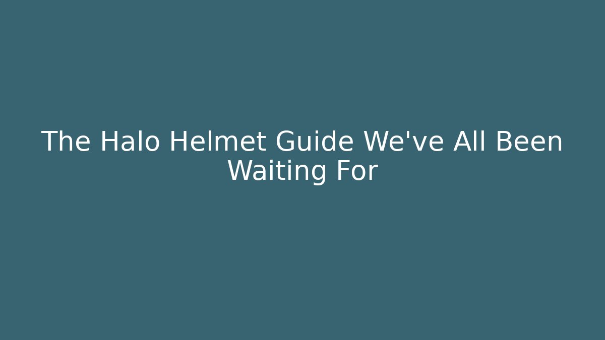 The Halo Helmet Guide We've All Been Waiting For