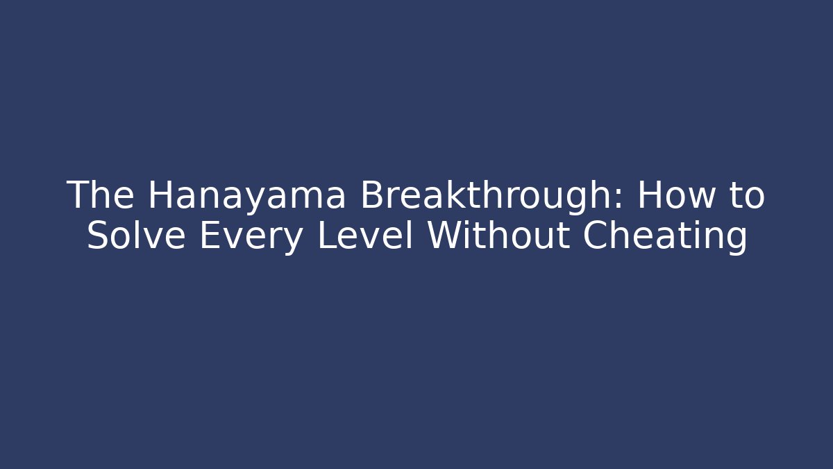 The Hanayama Breakthrough: How to Solve Every Level Without Cheating