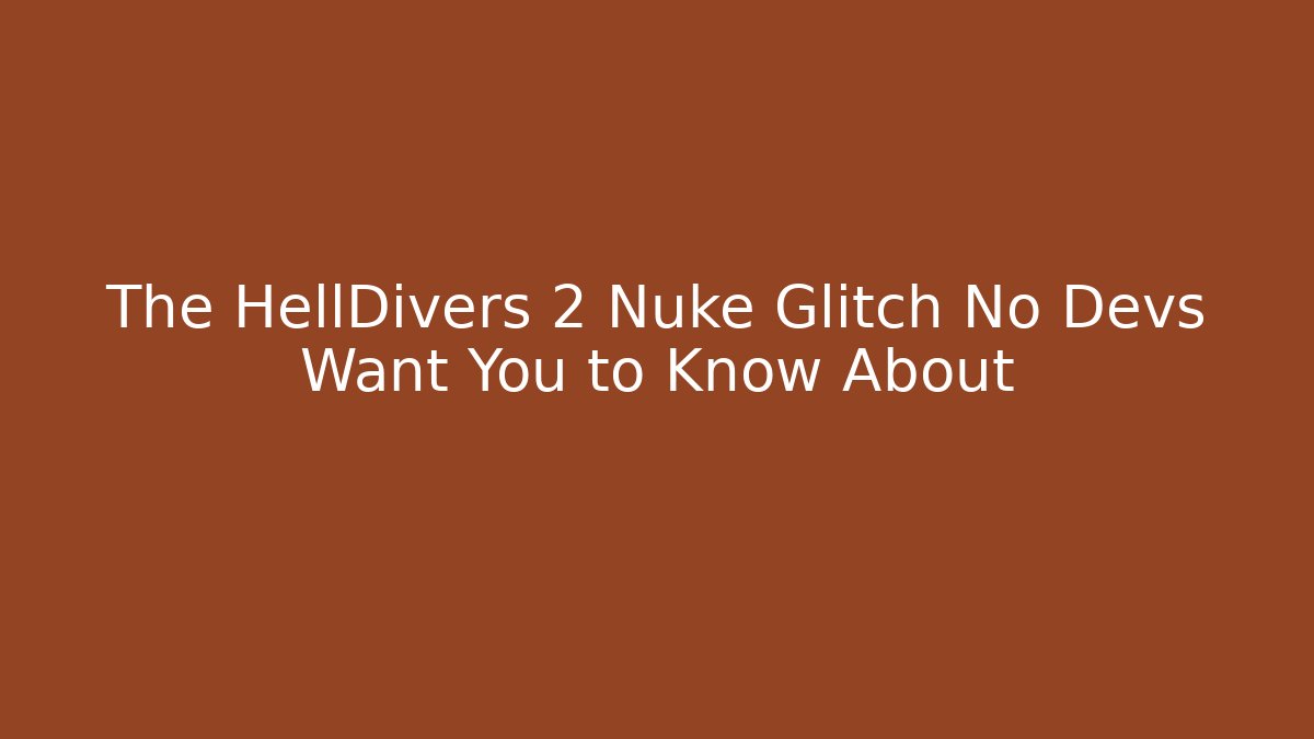 The HellDivers 2 Nuke Glitch No Devs Want You to Know About - Critter Realm