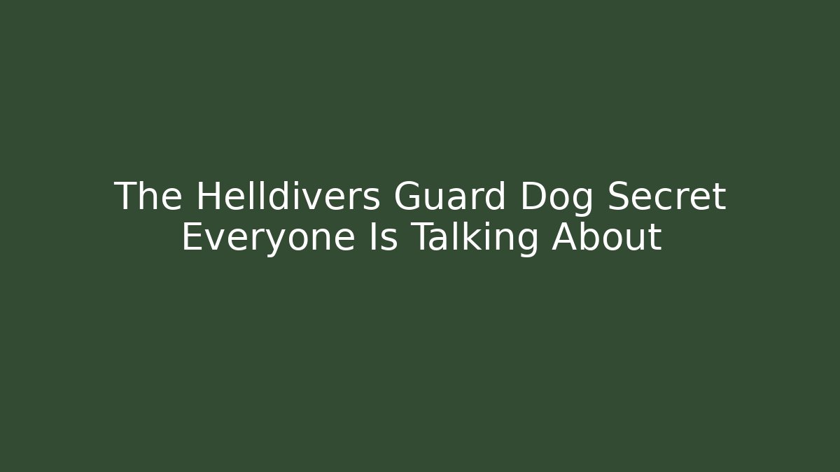 The Helldivers Guard Dog Secret Everyone Is Talking About