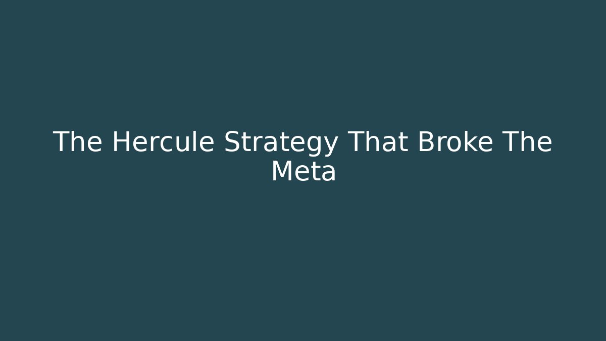 The Hercule Strategy That Broke The Meta