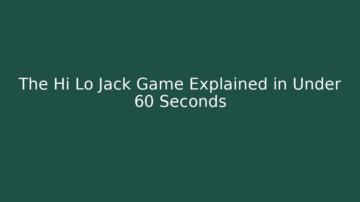 The Hi Lo Jack Game Explained in Under 60 Seconds - Critter Realm