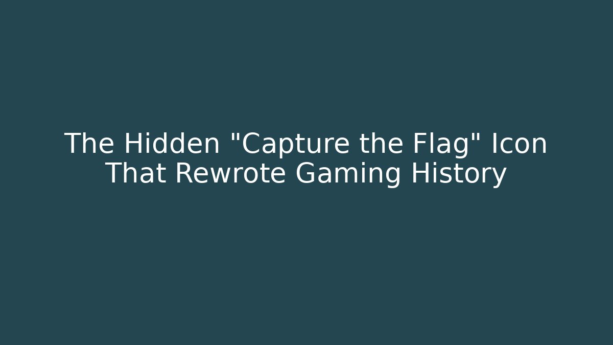 The Hidden "Capture the Flag" Icon That Rewrote Gaming History