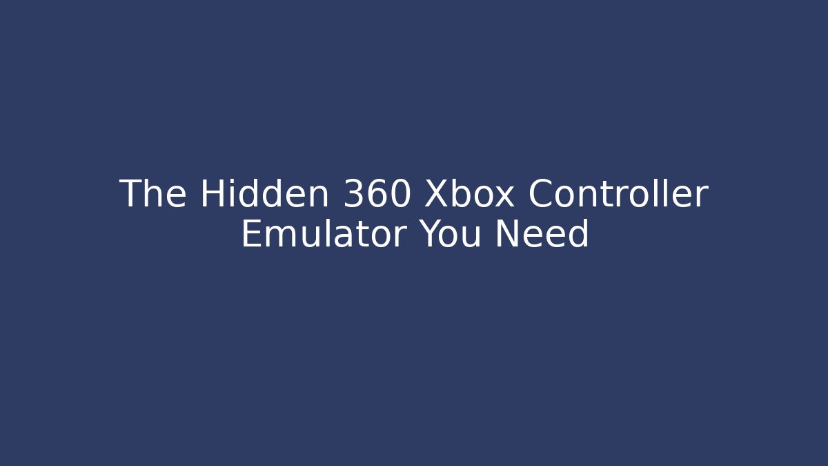 The Hidden 360 Xbox Controller Emulator You Need - Critter Realm