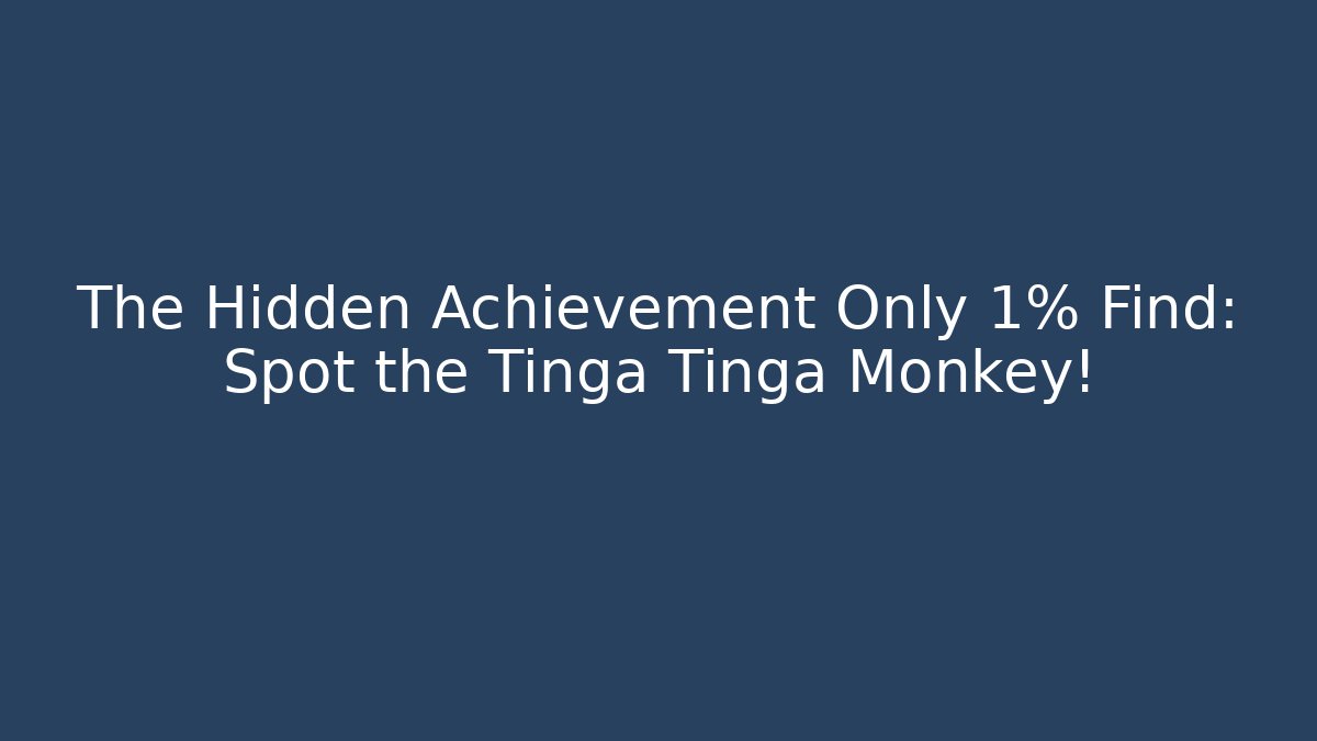 The Hidden Achievement Only 1% Find: Spot the Tinga Tinga Monkey! - Critter Realm