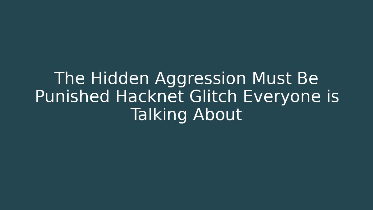 The Hidden Aggression Must Be Punished Hacknet Glitch Everyone is Talking About - Critter Realm