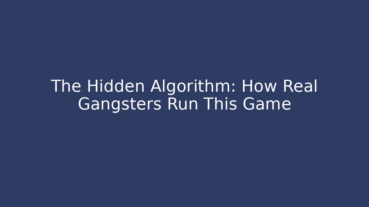 The Hidden Algorithm: How Real Gangsters Run This Game - Critter Realm