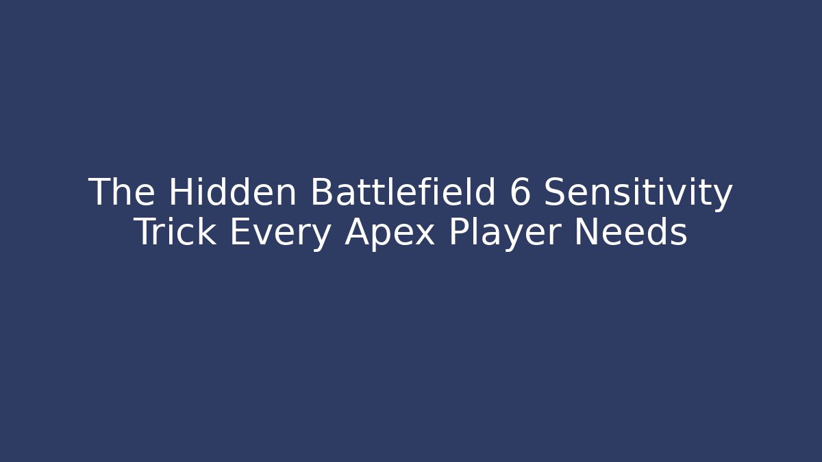 The Hidden Battlefield 6 Sensitivity Trick Every Apex Player Needs