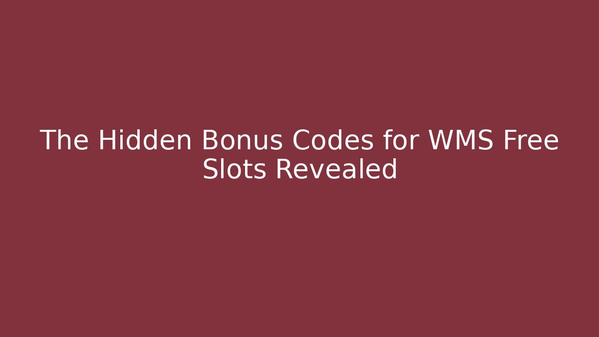 The Hidden Bonus Codes for WMS Free Slots Revealed - Critter Realm
