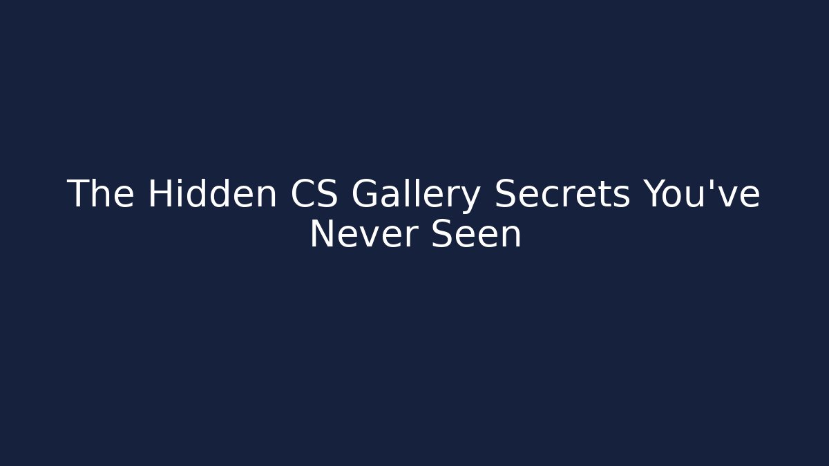 The Hidden CS Gallery Secrets You’ve Never Seen - Critter Realm
