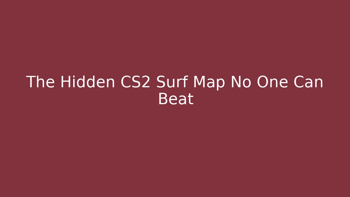The Hidden CS2 Surf Map No One Can Beat
