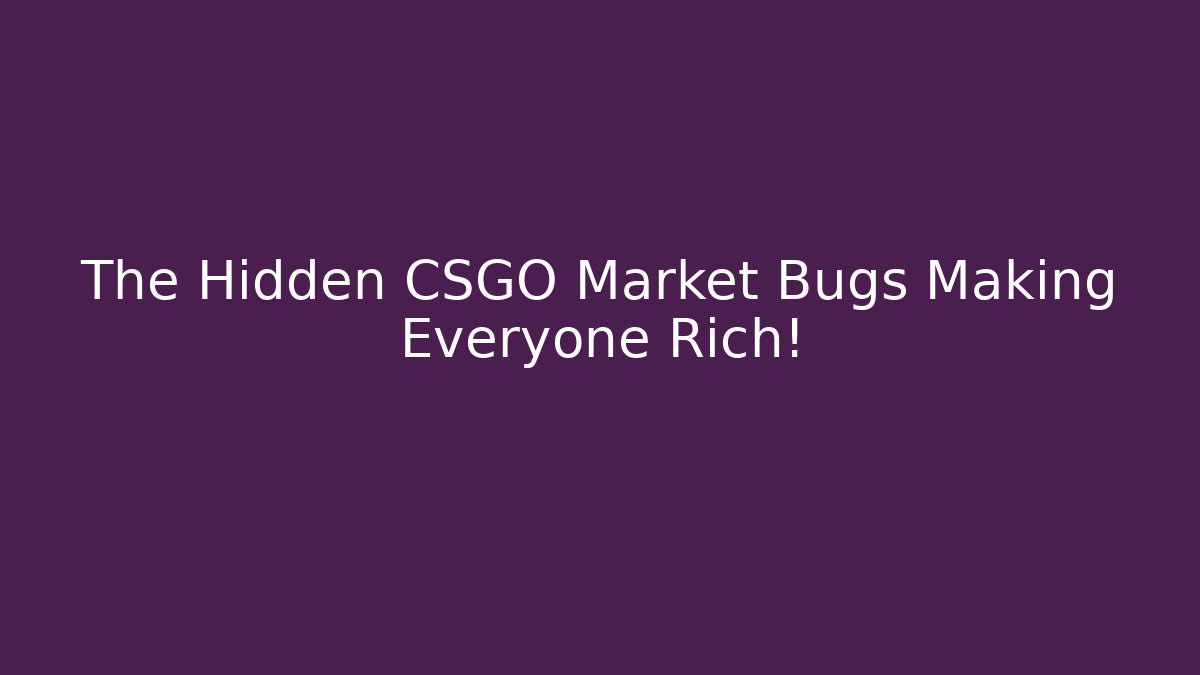 The Hidden CSGO Market Bugs Making Everyone Rich! - Critter Realm