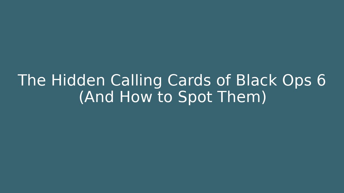 The Hidden Calling Cards of Black Ops 6 (And How to Spot Them)