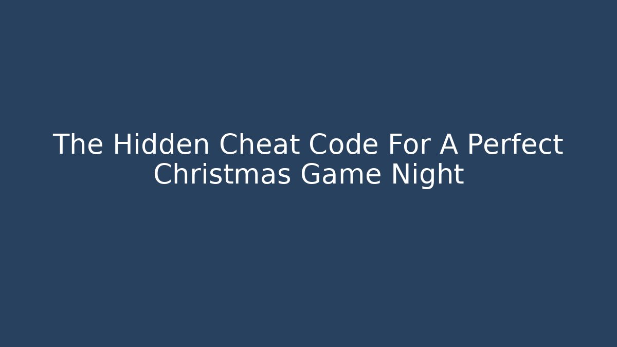 The Hidden Cheat Code For A Perfect Christmas Game Night - Critter Realm