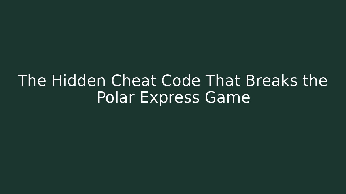 The Hidden Cheat Code That Breaks the Polar Express Game