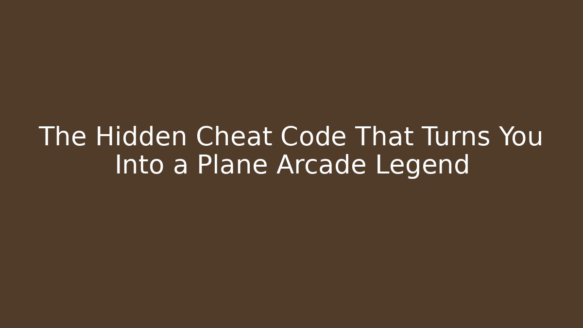 The Hidden Cheat Code That Turns You Into a Plane Arcade Legend - Critter Realm