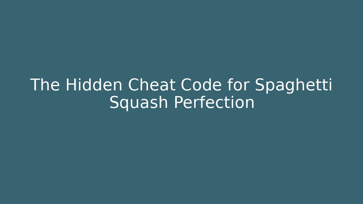 The Hidden Cheat Code for Spaghetti Squash Perfection - Critter Realm