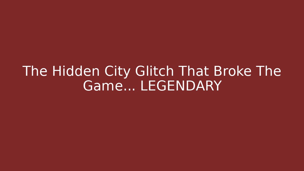 The Hidden City Glitch That Broke The Game… LEGENDARY
