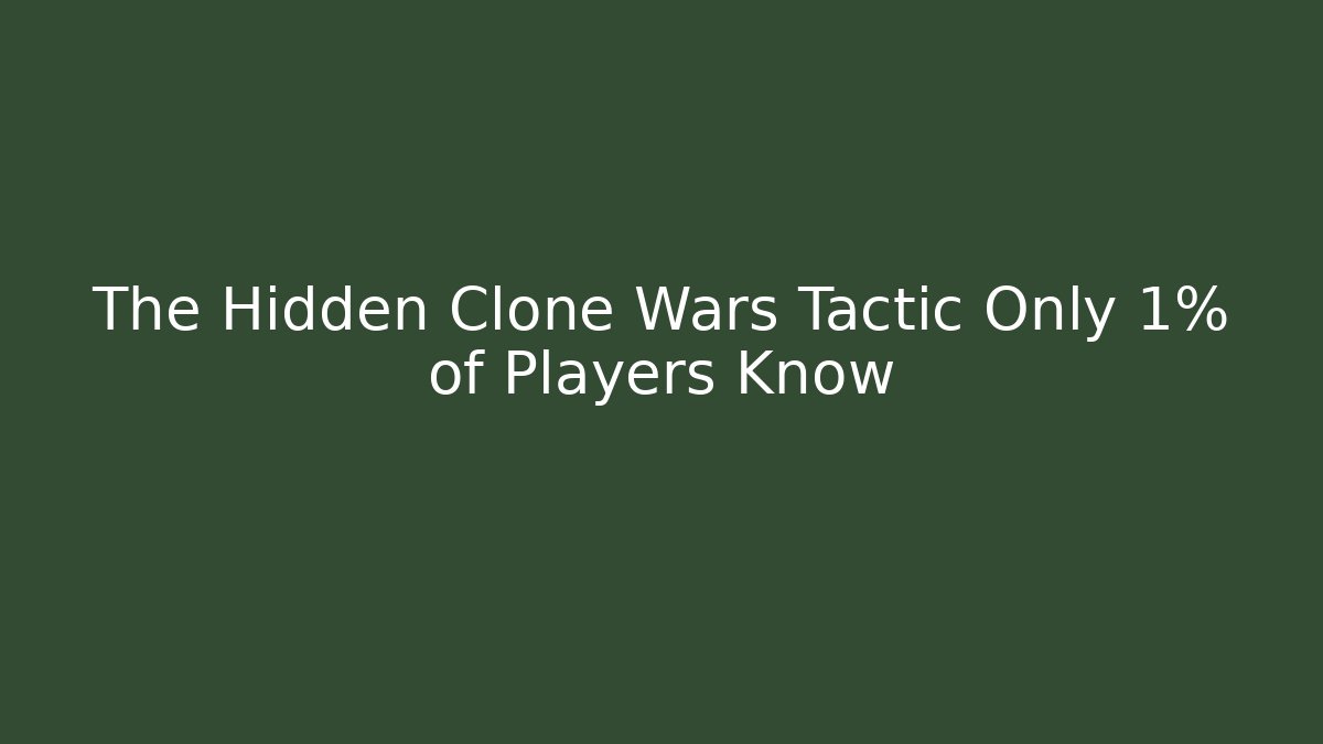 The Hidden Clone Wars Tactic Only 1% of Players Know - Critter Realm