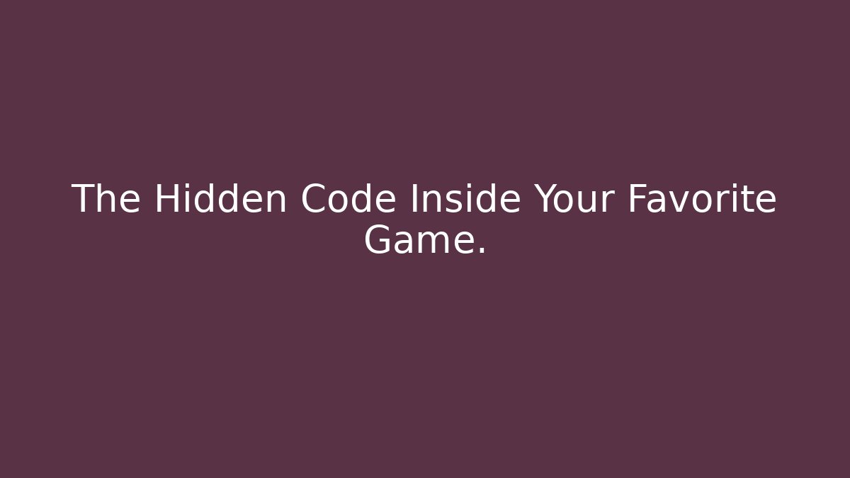 The Hidden Code Inside Your Favorite Game. - Critter Realm