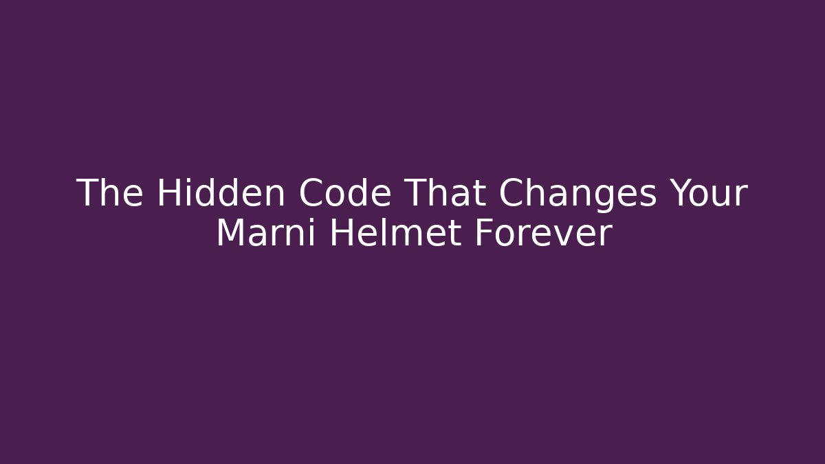 The Hidden Code That Changes Your Marni Helmet Forever