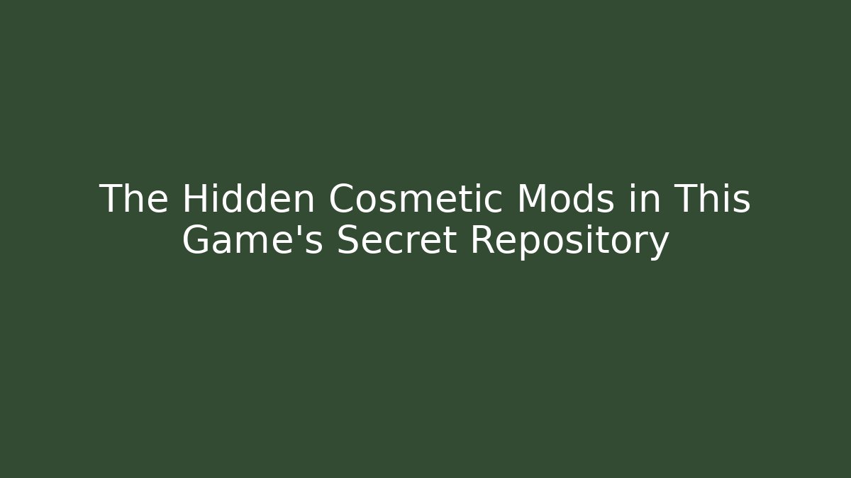 The Hidden Cosmetic Mods in This Game's Secret Repository