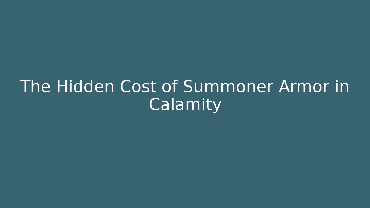The Hidden Cost of Summoner Armor in Calamity - Critter Realm