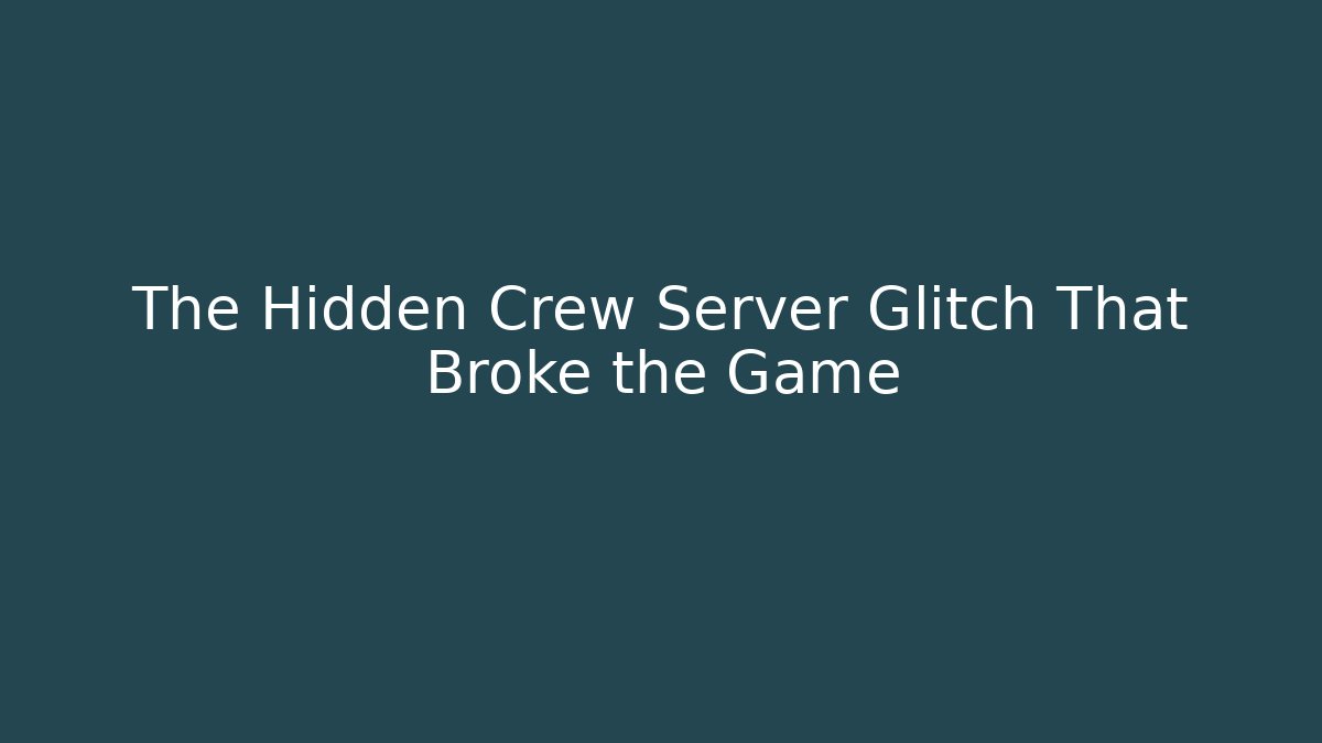 The Hidden Crew Server Glitch That Broke the Game - Critter Realm