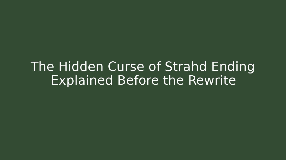 The Hidden Curse of Strahd Ending Explained Before the Rewrite