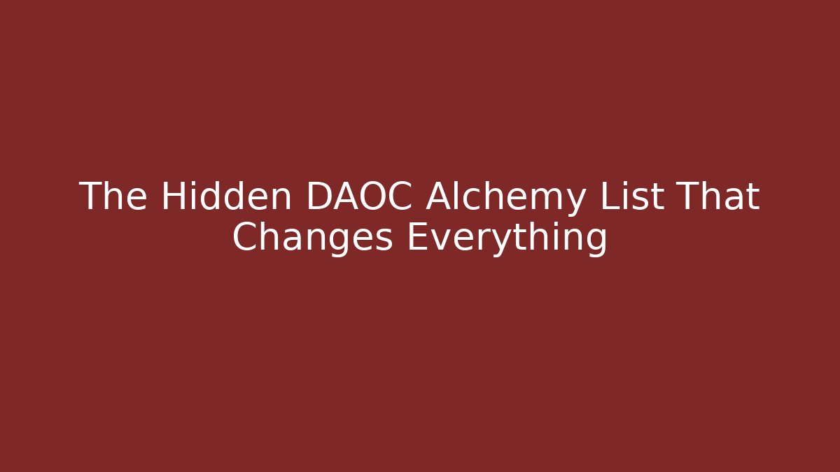The Hidden DAOC Alchemy List That Changes Everything - Critter Realm