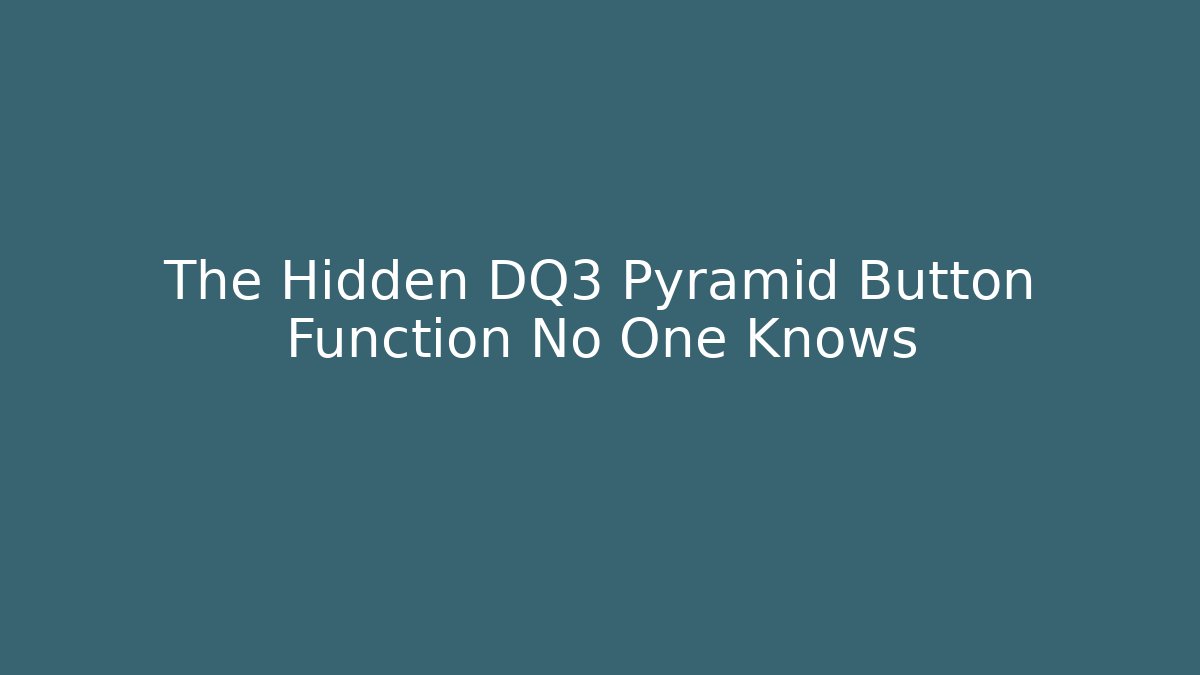 The Hidden DQ3 Pyramid Button Function No One Knows - Critter Realm