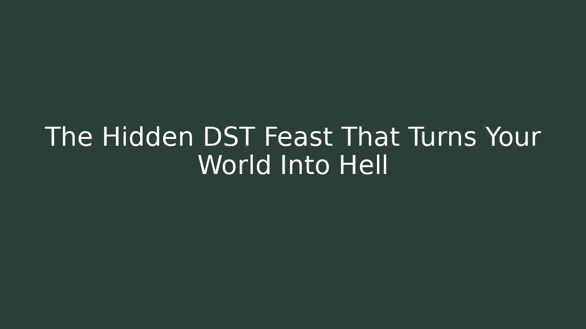 The Hidden DST Feast That Turns Your World Into Hell - Critter Realm