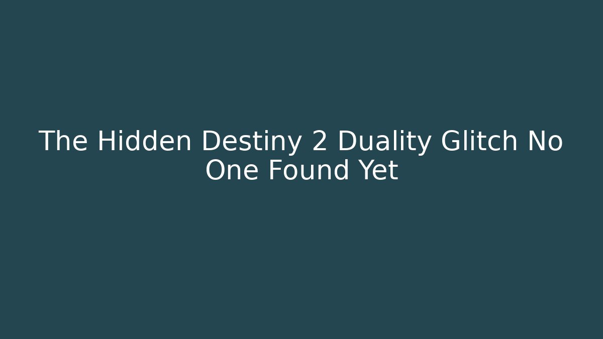 The Hidden Destiny 2 Duality Glitch No One Found Yet - Critter Realm