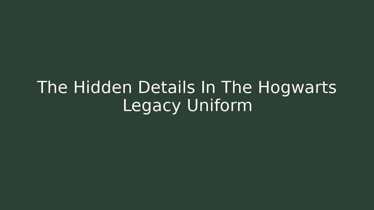 The Hidden Details In The Hogwarts Legacy Uniform
