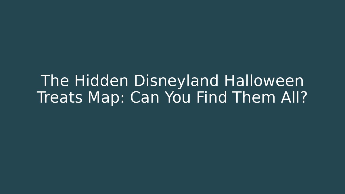 The Hidden Disneyland Halloween Treats Map: Can You Find Them All?