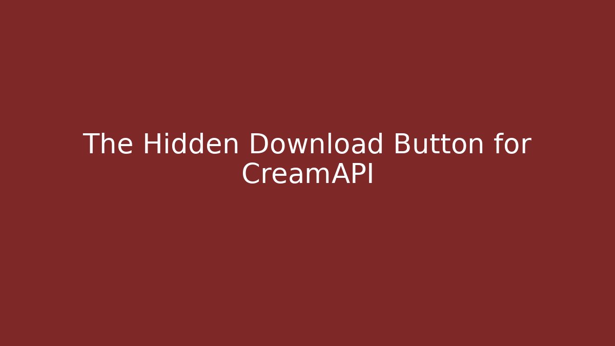 The Hidden Download Button for CreamAPI
