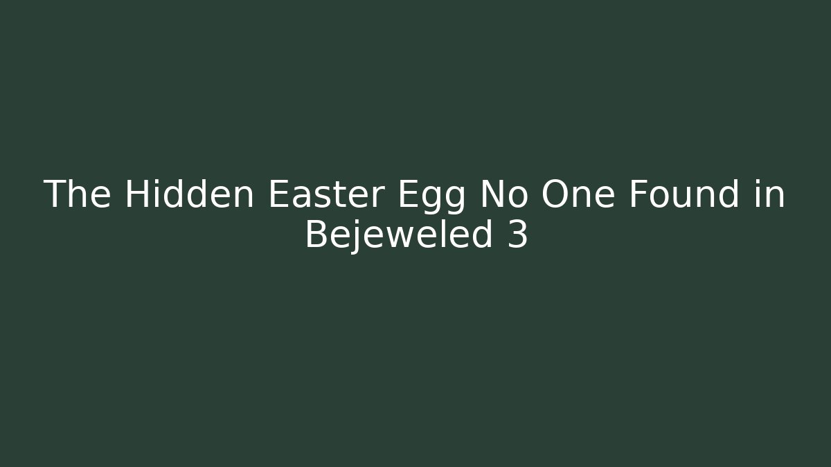 The Hidden Easter Egg No One Found in Bejeweled 3 - Critter Realm