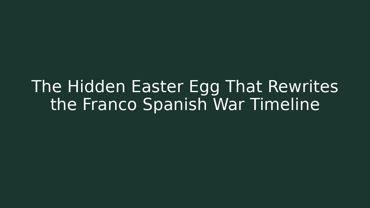 The Hidden Easter Egg That Rewrites the Franco Spanish War Timeline - Critter Realm