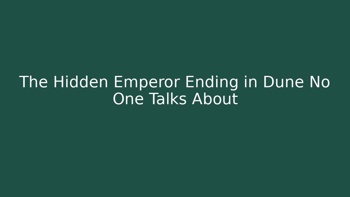 The Hidden Emperor Ending in Dune No One Talks About