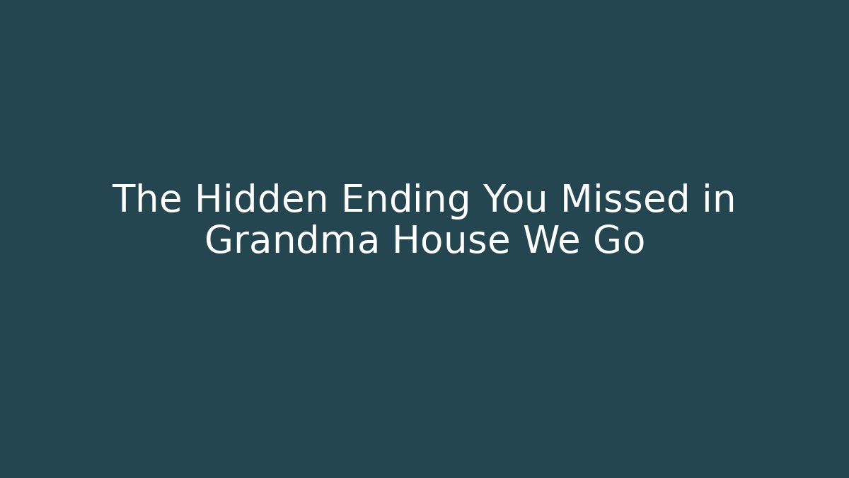 The Hidden Ending You Missed in Grandma House We Go - Critter Realm