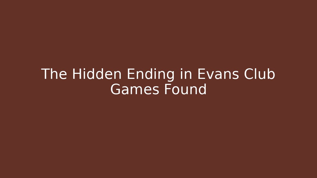 The Hidden Ending in Evans Club Games Found