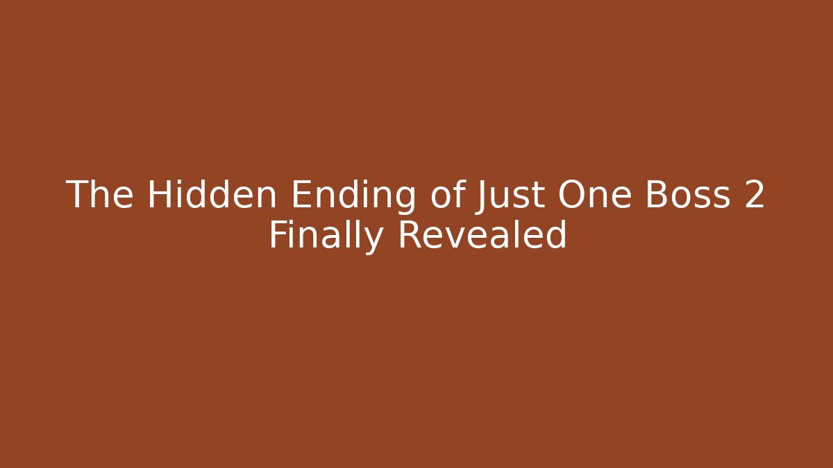 The Hidden Ending of Just One Boss 2 Finally Revealed