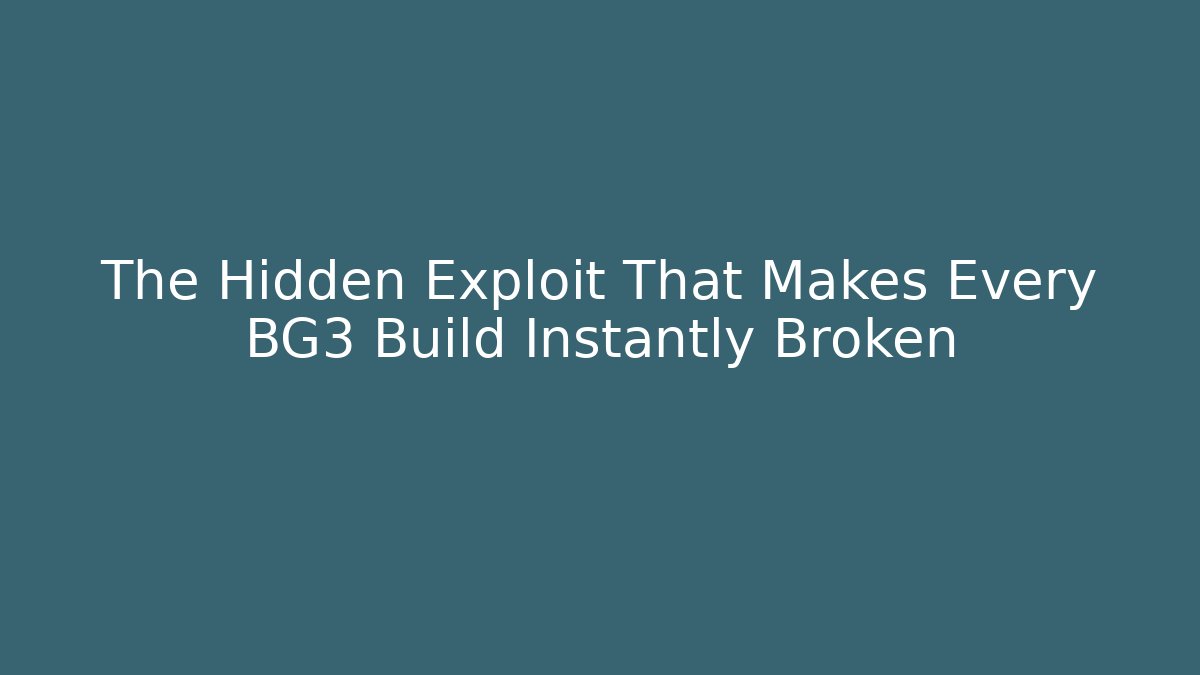 The Hidden Exploit That Makes Every BG3 Build Instantly Broken