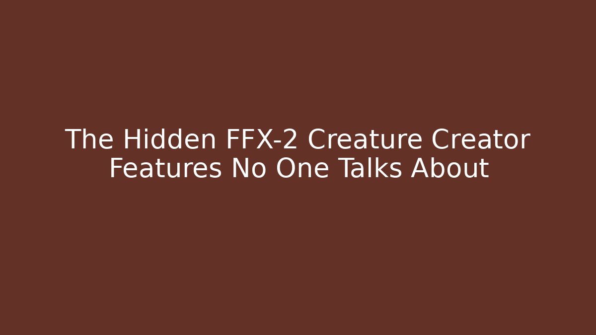 The Hidden FFX-2 Creature Creator Features No One Talks About