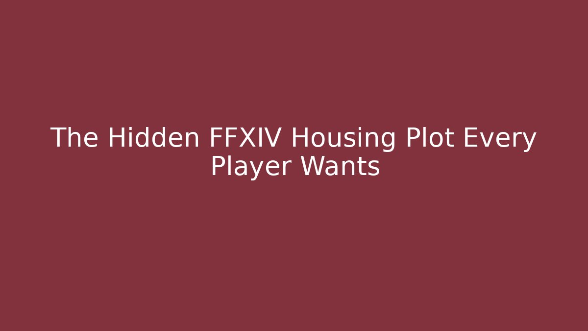 The Hidden FFXIV Housing Plot Every Player Wants